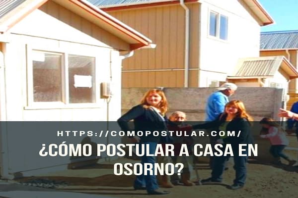 ¿Cómo postular a casa en Osorno
